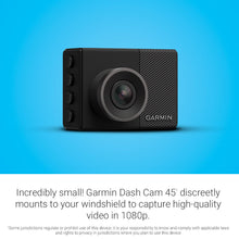 Load image into Gallery viewer, Garmin Dash Cam 45, 1080p 2.0&quot; LCD Screen, Extremely Small GPS-enabled Dash Camera with Loop Recording, G-Sensor and Driver Alerts, Includes Memory Card